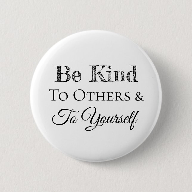 Be Kind to Others and to Yourself 6 Cm Round Badge (Front)