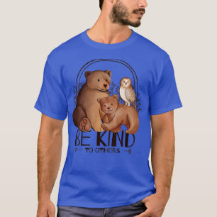 Be Kind To Others T-Shirt