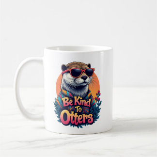 Be Kind To Otters, Funny Otter Boys Girls Adults Coffee Mug