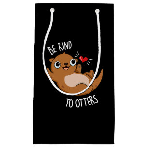 Be Kind To Otters Funny Otter Pun Dark BG Small Gift Bag