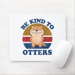 Be Kind To Otters Men Women Kids Toddler Boys Girl Mouse Mat