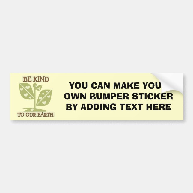 Be Kind to our Earth T-shirts and Gifts Bumper Sticker (Front)
