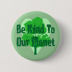 Be Kind To Our Planet 6 Cm Round Badge