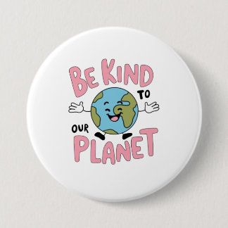 Be Kind to Our Planet 💚 7.5 Cm Round Badge