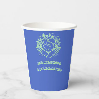 Be Kind to Our Planet: Caring Hands Earth Tee Paper Cups