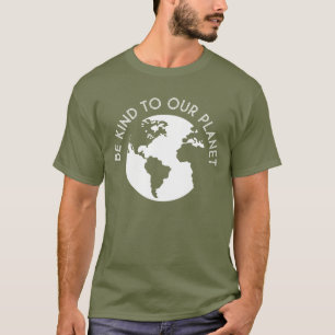 Be Kind To Our Planet T-Shirt