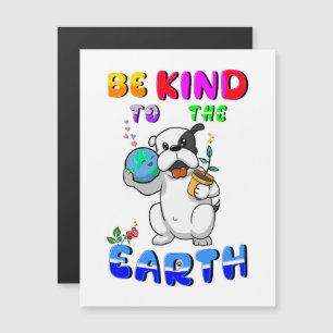 Be Kind To The Earth