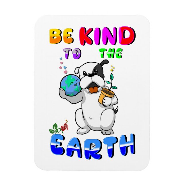 Be Kind To The Earth Magnet (Vertical)