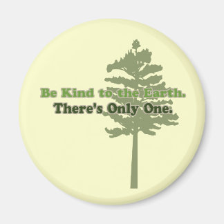 Be Kind to the Earth Magnet