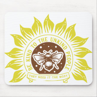 Be kind to the unkind people mouse mat