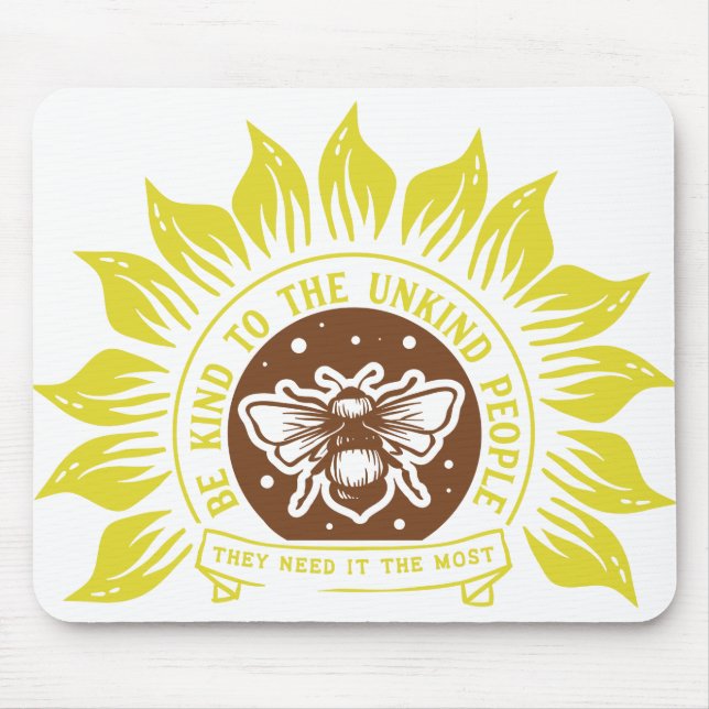 Be kind to the unkind people mouse mat (Front)