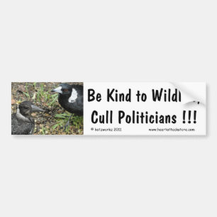 Be kind to wildlife, cull politicians... bumper sticker