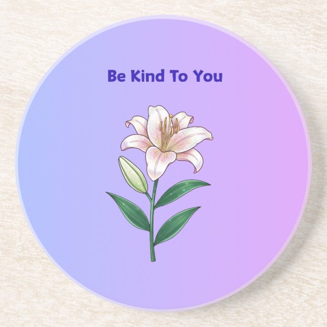 Be Kind To You Lily Self-Care  Coaster (Front)