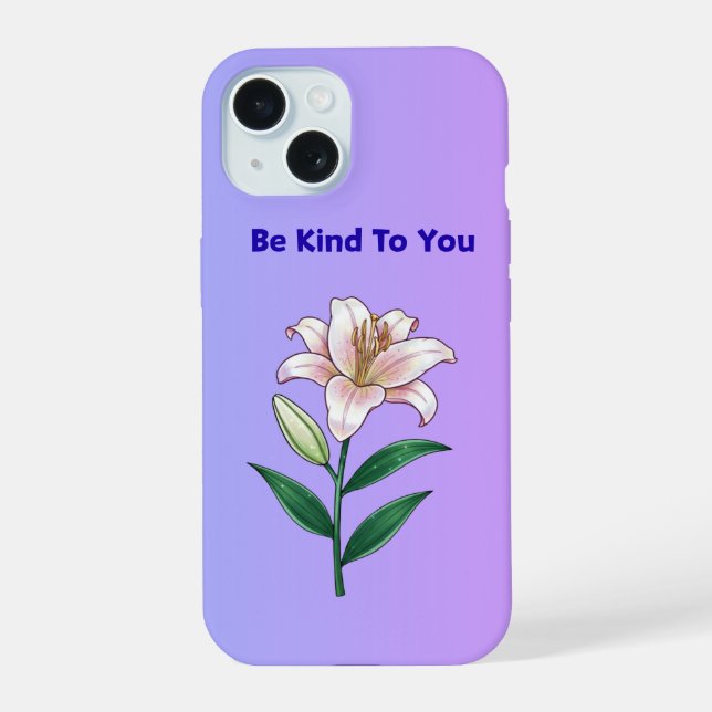 Be Kind To You Lily Self-Care Phone Case (Back)