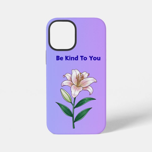 Be Kind To You Lily Self-Care Phone Case (Back)