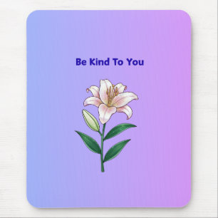 Be Kind To You Lily Self-Care Phone Case Mouse Mat