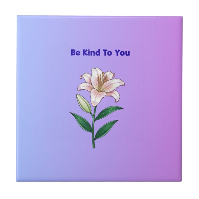 Be Kind To You Lily Self-Care  Tile (Front)