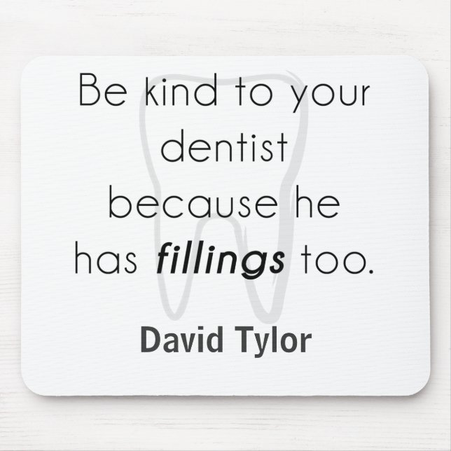Be kind to your dentist! mouse mat (Front)