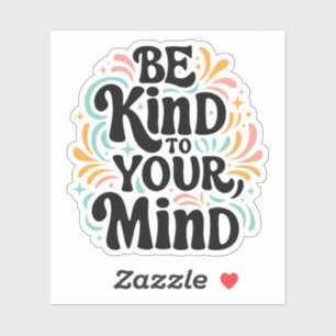 Be kind to your mind