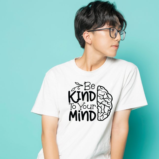 Be Kind to your mind, Bold Mental Wellness T-Shirt (Creator Uploaded)