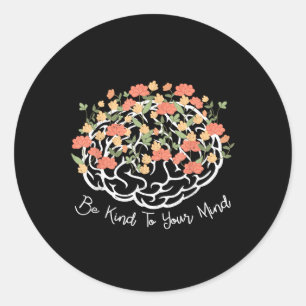 Be Kind To Your Mind Brain Mental Health Awareness Classic Round Sticker