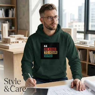 Be Kind to Your Mind Calm Text Hoodie Design