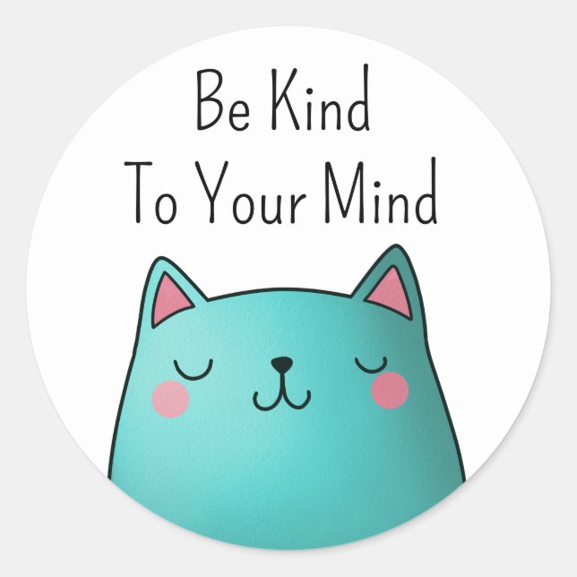 Be Kind To Your Mind Cat Classic Round Sticker (Front)