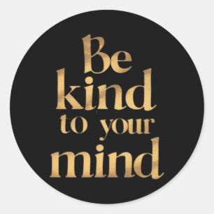 Be Kind To Your Mind Clic Sticker