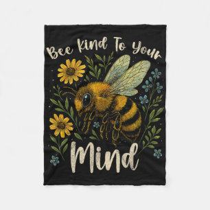 Be Kind To Your Mind Cute Bee Mental Health Awaren Fleece Blanket