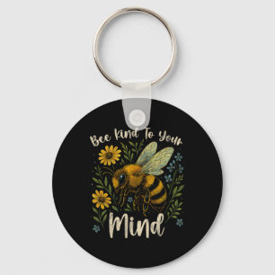 Be Kind To Your Mind Cute Bee Mental Health Awaren Key Ring