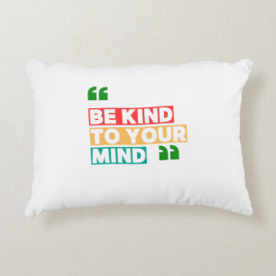 Be Kind to Your Mind Decorative Cushion