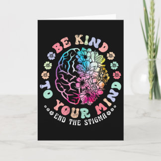Be Kind To Your Mind End The Stigma Mental Health  Card