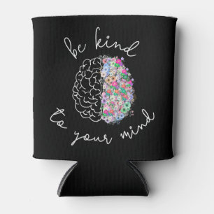 Be Kind To Your Mind Floral Brain Mental Health Can Cooler