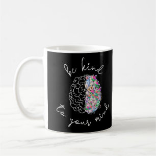 Be Kind To Your Mind Floral Brain Mental Health Coffee Mug