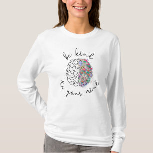 Be Kind To Your Mind Floral Brain Mental Health T-Shirt