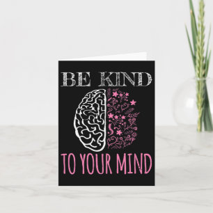 Be Kind To Your Mind Floral Mental Health Problems Card
