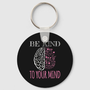 Be Kind To Your Mind Floral Mental Health Problems Key Ring