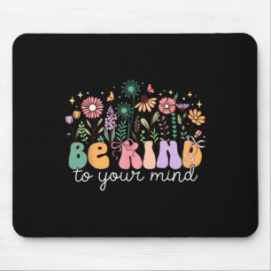 Be Kind To Your Mind Flower Bow Mental Health Prob Mouse Mat