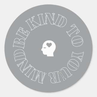 Be Kind to Your Mind Grey Circle Sticker