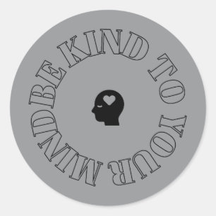 Be Kind to Your Mind Grey Circle Sticker