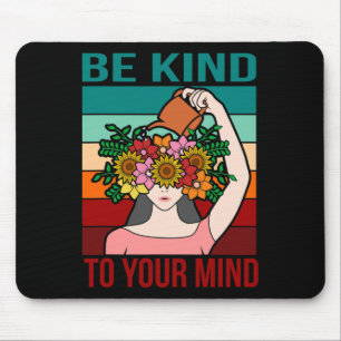 Be Kind To Your Mind Happy Mental Health Awareness Mouse Mat