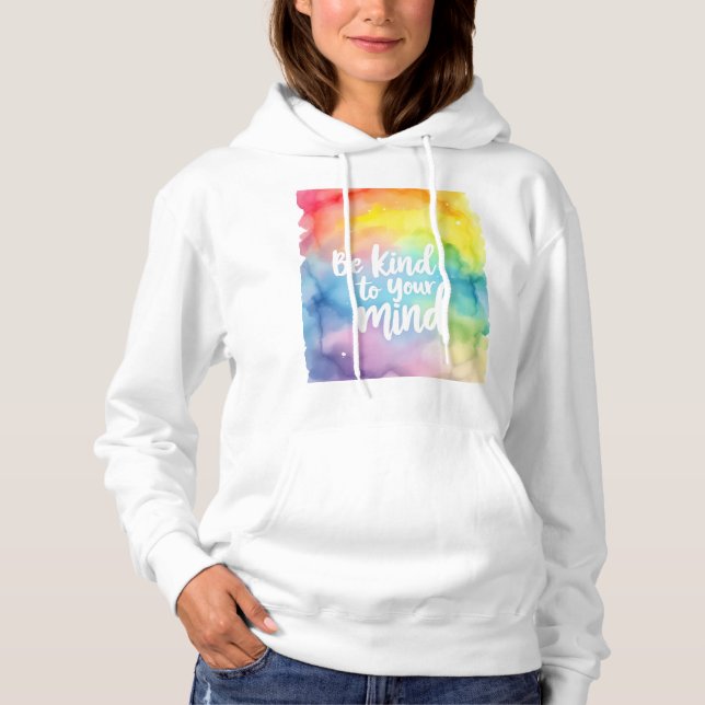 Be Kind to Your Mind Hoodie (Front)