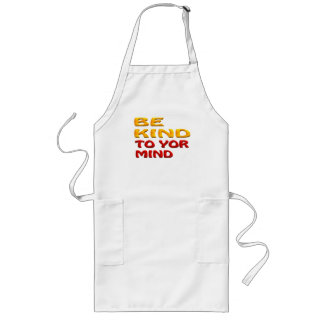 BE KIND TO YOUR MIND LONG APRON