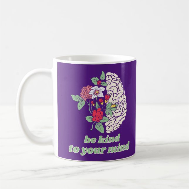BE KIND TO YOUR MIND mental healt awareness        Coffee Mug (Left)