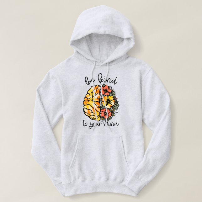 Be Kind To Your Mind Mental Health Autism Awarenes Hoodie (Design Front)