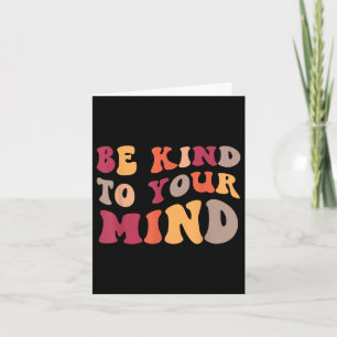 Be Kind To Your Mind Mental Health Awareness _2 Card