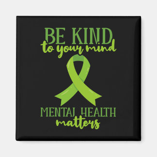 Be Kind To Your Mind Mental Health Awareness 3  Magnet