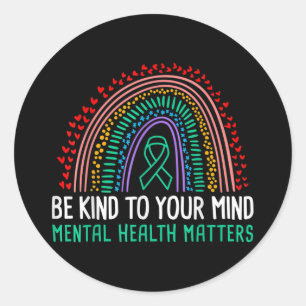 Be Kind To Your Mind Mental Health Awareness Classic Round Sticker
