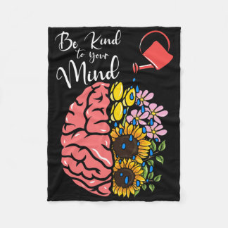 Be Kind To Your Mind - Mental Health Awareness  Fleece Blanket