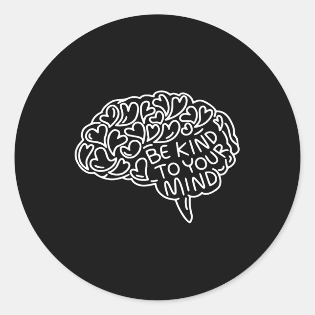 Be Kind To Your Mind Mental Health Awareness Heart Classic Round Sticker (Front)